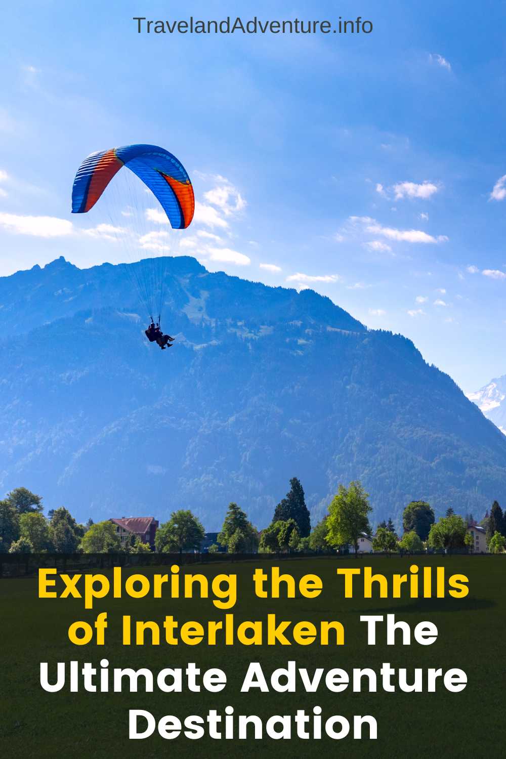 Exploring the Thrills of Interlaken The Ultimate Adventure Destination