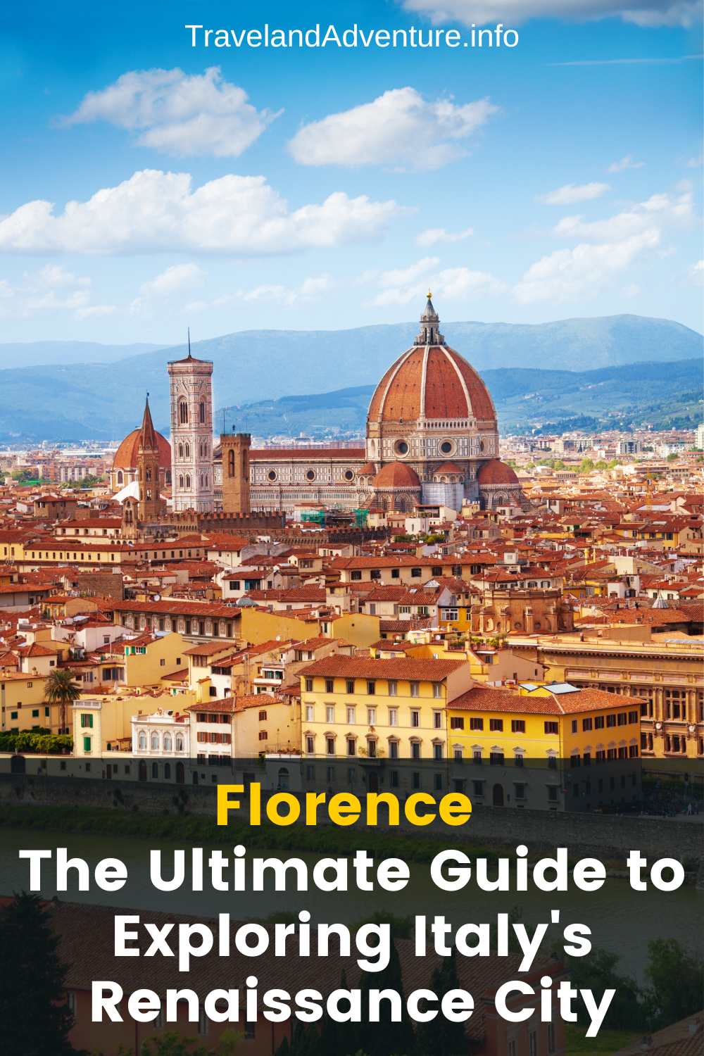 Unforgettable Florence The Ultimate Guide to Exploring Italy's Renaissance City